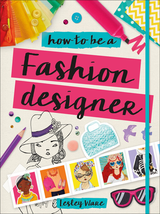 Title details for How to Be a Fashion Designer by Lesley Ware - Wait list